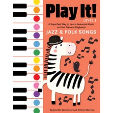 (영문도서) Play It! Jazz and Folk Songs: A Superfast Way to Learn Awesome Songs on Your Piano or Keyboard Hardcover, Graphic Arts Books, English, 9781513128795