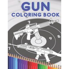 Gun Coloring Book: Gift for Children and Adults Military Paperback, Independently Published