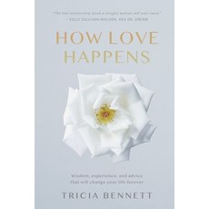 (영문도서) How Love Happens: Wisdom experience and advice that will change your life for... Paperback, Independently Published, English, 9798303541979