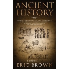 Ancient History: A Concise Overview of Ancient Egypt Ancient Greece and Ancient Rome: Including th... Hardcover, Guy Saloniki