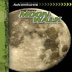 The First Moon Walk (Incredible True Adventures) 퍼스트 문 워크 (Incredible True Adventures), 1