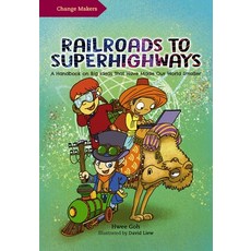 (영문도서) Change Makers: Railroads to Superhighways: A Handbook on Big Ideas That Have Made Our World S... Hardcover, Marshall Cavendish Children, English, 9789814928212