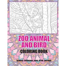 Zoo Animal and Bird - Coloring Book - Reindeer Groundhog Zebra Hyena and more Paperback, Independently Published