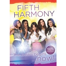 Fifth Harmony - The Dream Begins... Hardcover, Orchard Books, English, 9781445126906
