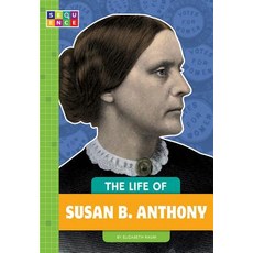 The Life of Susan B. Anthony Paperback, Amicus Ink, English, 9781681524672