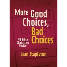 More Good Choices Bad Choices: Bible Characters Decide Hardcover, CF4kids