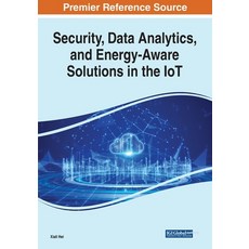 (영문도서) Security Data Analytics and Energy-Aware Solutions in the IoT Paperback, Engineering Science Reference, English, 9781799873242