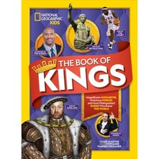 (영문도서) The Book of Kings: Magnificent Monarchs Notorious Nobles and Distinguished Dudes Who Ruled the World Library Binding, National Geographic Kids