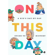 On This Day: A Kid's Day-By-Day Guide to Significant Events Paperback, Bushel & Peck Books, English, 9781638192008