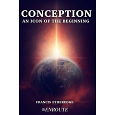 (영문도서) Conception: An Icon of the Beginning Paperback, En Route Books & Media, English, 9781950108244