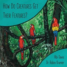 (영문도서) How Do Creatures Get Their Features? Paperback, Independent Publishing Network, English, 9781800498198