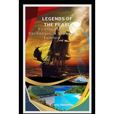 (영문도서) Legends of the Pearl: Pirates of the Caribbean A Sephardi Folklore Paperback, Independently Published, English, 9798303089853