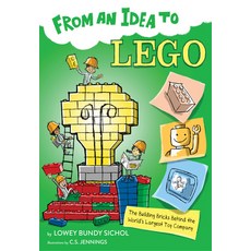 From an Idea to Lego: The Building Bricks Behind the World's Largest Toy Company Paperback, Houghton Mifflin, English, 9781328954947
