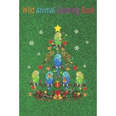 Wild Animal Coloring Book: Budgerigar Christmas Tree Funny Budgerigar Bird X-mas An Coloring Book Fe... Paperback, Independently Published, English, 9798563927315