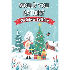 Would you Rather? Christmas Edition: Interactive Christmas books for children (stocking stuffers Edi... Paperback, Independently Published, English, 9798560799632