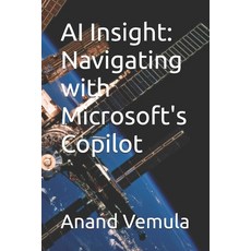 (영문도서) AI Insight: Navigating with Microsoft's Copilot Paperback, Independently Published, English, 9798324866242
