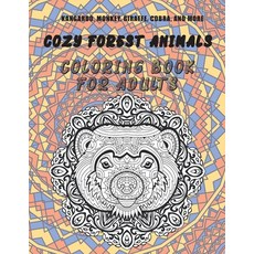 Cozy Forest Animals - Coloring Book for adults - Kangaroo Monkey Giraffe Cobra and more Paperback, Independently Published