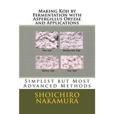 Paperback Making Koji by Fermentation with Aspergillus Oryzae and Applications: Simplest but Most A, 1, 기타