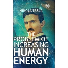 (영문도서) The Problem of Increasing Human Energy Hardcover, Sanage Publishing House, English, 9789394924413