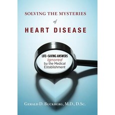 (영문도서) Solving the Mysteries of Heart Disease: Life-Saving Answers Ignored by the Medical Establishment Hardcover, Health House Press, English, 9780999847206