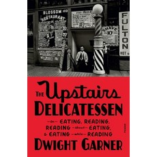 (영문도서) The Upstairs Delicatessen: On Eating Reading Reading about Eating and Eating While Reading Paperback, Picador USA, English, 9781250338365