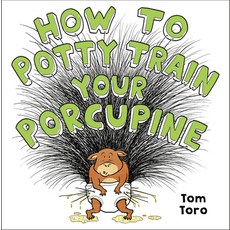 (영문도서) How to Potty Train Your Porcupine Hardcover, Little, Brown Books for Young Readers
