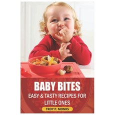 (영문도서) Baby Bites: Easy and Tasty Recipes for Little Ones Paperback, Independently Published, English, 9798878323147 - 베이비바이츠