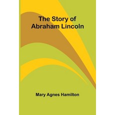 (영문도서) The story of Abraham Lincoln Paperback, Alpha Edition, English, 9789362928948