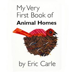 영어원서 에릭칼 Eric Carle : My Very First Book Series 자기 아이들 교육의 영어 그림책, Animal Homes