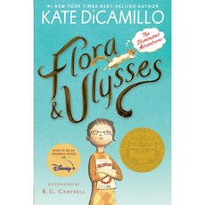 Flora & Ulysses (2014 Newbery Winner):The Illuminated Adventures, Candlewick Press (MA)