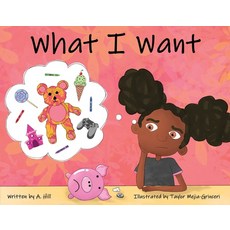(영문도서) What I Want Paperback, Bookbaby, English, 9781098389659