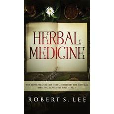 (영문도서) Herbal Medicine: The Powerful Uses of Herbal Remedies for Natural Healing Long... Hardcover, Maria Fernanda Moguel Cruz, English, 9781646949625