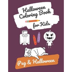 Halloween Coloring Book For Kids - Pug & Halloween: Halloween Coloring book appropriate for kids and... Paperback, Independently Published, English, 9798682286270
