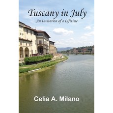 (영문도서) Tuscany in July Paperback, La Maison Publishing, Inc., English, 9781970153989