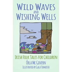 Wild Waves and Wishing Wells: Irish Folk Tales for Children Paperback, Thp Ireland
