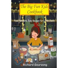 The Big Fun Kids Cookbook: Food Network Easy Recipes for Little Chefs Paperback, Independently Published