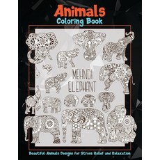Animals - Coloring Book - Beautiful Animals Designs for Stress Relief and Relaxation Paperback, Independently Published