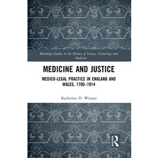 (영문도서) Medicine and Justice: Medico-Legal Practice in England and Wales 1700-1914 Paperback, Routledge, English, 9781032082578
