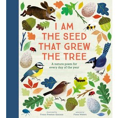 I Am the Seed That Grew the Tree - A Nature Poem for Every Day of the Year:National Trust, Nosy Crow Ltd, I Am the Seed That Grew the .., Fiona Waters(저)