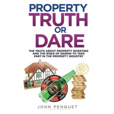 Property Truth Or Dare: The truth about property investing and the risks of daring to take part in t... Paperback, Dvg Star Publishing
