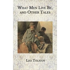 What Men Live By and Other Tales Paperback, Independently Published
