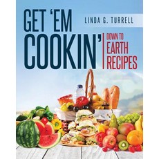 (영문도서) Get 'em Cookin': Down to Earth Recipes Paperback, Page Publishing, Inc., English, 9781641389815