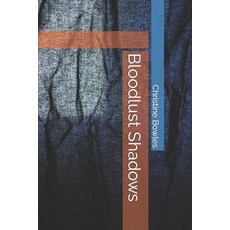 (영문도서) Bloodlust Shadows Paperback, Independently Published, English, 9798857753071