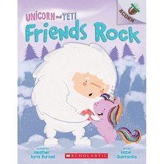 Friends Rock:An Acorn Book (Unicorn and Yeti #3) Volume 3: An Acorn Book, Scholastic Inc.