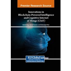 (영문도서) Innovations in Blockchain-Powered Intelligence and Cognitive Internet of Things... Paperback, IGI Global, English, 9798369346822