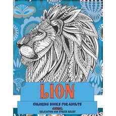 Animal Coloring Books for Adults Relaxation and Stress Relief - Lion Paperback, Independently Published, English, 9798702076904