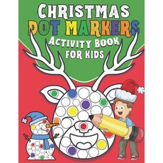 Christmas! Dot Markers Activity Book for Kids: Do a Dot Page a Day with Toddlers BIG DOTS! Great Gif... Paperback, Independently Published, English, 9798564907996