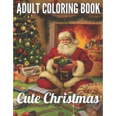 Adult Coloring book Cute Christmas: Holiday Christmas Adult Coloring Book with Fun Easy and Relaxi... Paperback, Independently Published, English, 9798552171590