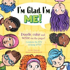 (영문도서) I'm Glad I'm Me: Celebrate the Joy of Being You! Paperback, Wilkinson Publishing, English, 9781925927344