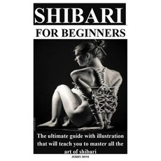 Shibari (The Japanese Rope Bondage): Complete Guide on All You